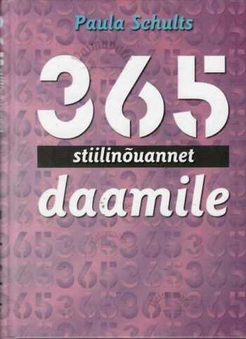 365 stiilinõuannet daamile - Paula Schults 365 stiilinõuannet daamile - Paula Schults