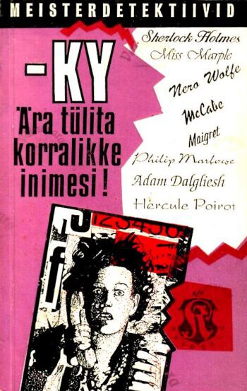 Ära tülita korralikke inimesi - -ky