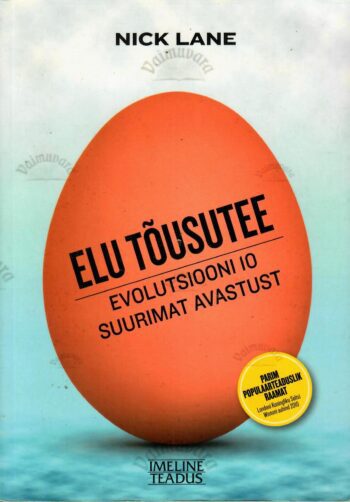 Elu tõusutee. Evolutsiooni kümme suurimat leiutist - Nick Lane Elu tõusutee. Evolutsiooni kümme suurimat leiutist - Nick Lane