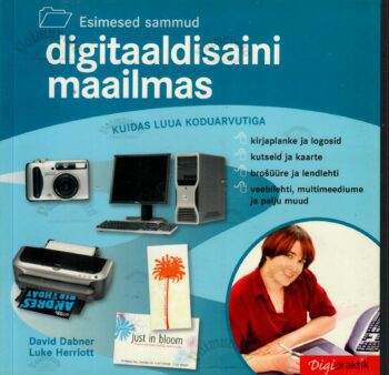 Esimesed sammud digitaaldisaini maailmas - David Dabner ja Luke Herriott Esimesed sammud digitaaldisaini maailmas - David Dabner ja Luke Herriott