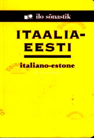 Itaalia-eesti sõnastik. Italiano-estone dizionario. Ilo sõnastik