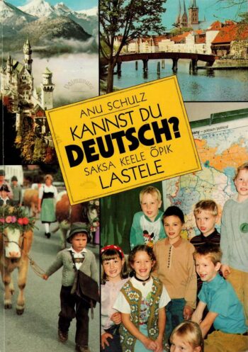 Kannst du Deutsch? Saksa keele õpik lastele - Anu Schulz