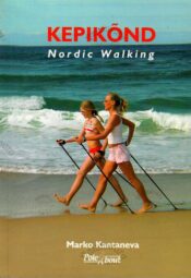 Kepikõnd. Nordic Walking - Marko Kantaneva