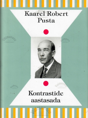 Kontrastide aastasada – Kaarel Robert Pusta