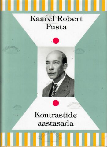 Kontrastide aastasada - Kaarel Robert Pusta