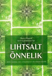 Lihtsalt õnnelik. Seitse sammu, mis võimaldavad olla täiesti õnnelik - Carol Kline ja Marci Shimoff