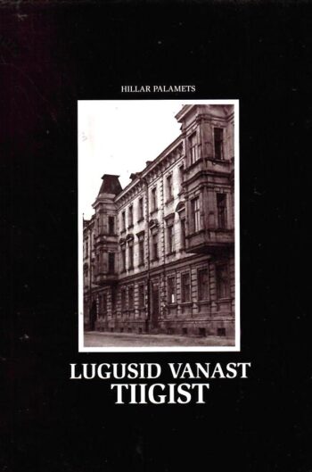 Lugusid vanast Tiigist - Hillar Palamets, 2005
