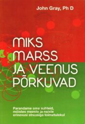 Miks Marss ja Veenus põrkuvad - John Gray Miks Marss ja Veenus põrkuvad - John Gray