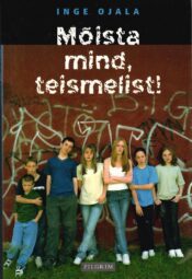Mõista mind, teismelist - Inge Ojala Mõista mind, teismelist - Inge Ojala