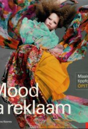 Mood ja reklaam. Maailma tippfotograafide õpitoad - Magdalene Keaney Mood ja reklaam. Maailma tippfotograafide õpitoad - Magdalene Keaney