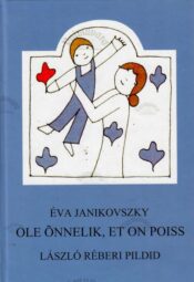 Ole õnnelik, et on poiss! - Éva Janikovszky
