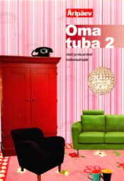 Oma tuba 2. Ideid ja nõuandeid kodusisustajale, 2007