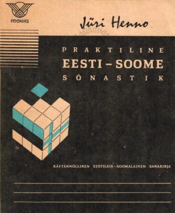 Praktiline eesti-soome sõnastik. Käytännölinen eestiläis-soomalainen sanakirja - Jüri Henno