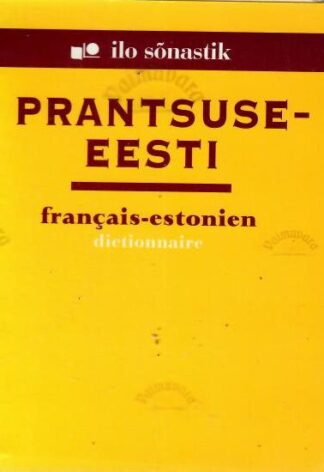 Prantsuse-eesti sõnastik. Francais-estonien dictionnaire
