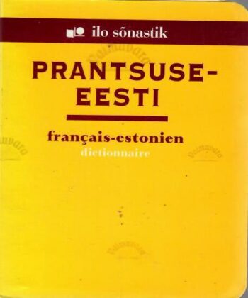 Prantsuse-eesti sõnastik. Francais-estonien dictionnaire Prantsuse-eesti sõnastik. Francais-estonien dictionnaire