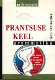 Prantsuse keel. Grammatika - Anu Treikelder Prantsuse keel. Grammatika - Anu Treikelder