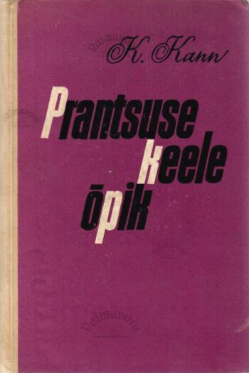 Prantsuse keele õpik. Manuel de francais - Kallista Kann Prantsuse keele õpik. Manuel de francais - Kallista Kann