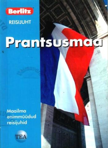 Prantsusmaa. Berlitzi reisijuht - Catherine Barr
