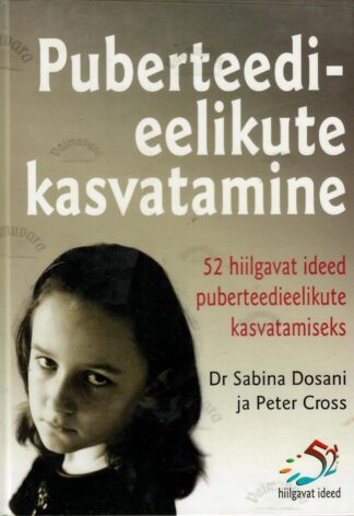 Puberteedieelikute kasvatamine - Sabina Dosani ja Peter Cros
