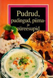 Pudrud, pudingud, piima- ja püreesupid