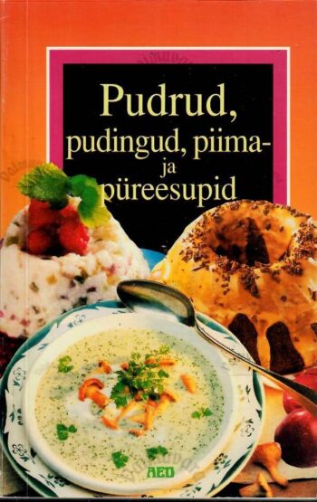 Pudrud, pudingud, piima- ja püreesupid Pudrud, pudingud, piima- ja püreesupid