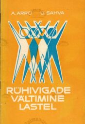 Rühivigade vältimine lastel - Aino Arro, Uno Sahva Rühivigade vältimine lastel - Aino Arro, Uno Sahva