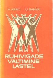 Rühivigade vältimine lastel - Aino Arro, Uno Sahva, 1967 Rühivigade vältimine lastel - Aino Arro, Uno Sahva, 1967