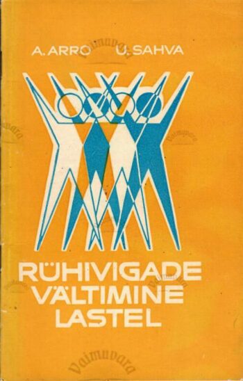 Rühivigade vältimine lastel - Aino Arro, Uno Sahva Rühivigade vältimine lastel - Aino Arro, Uno Sahva