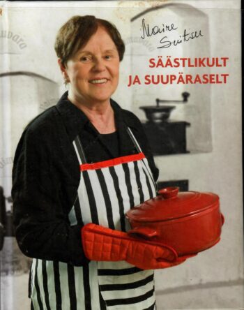 Säästlikult ja suupäraselt - Maire Suitsu Säästlikult ja suupäraselt - Maire Suitsu