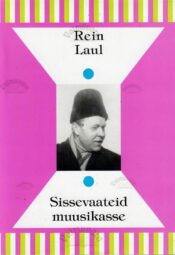 Sissevaateid muusikasse - Rein Laul