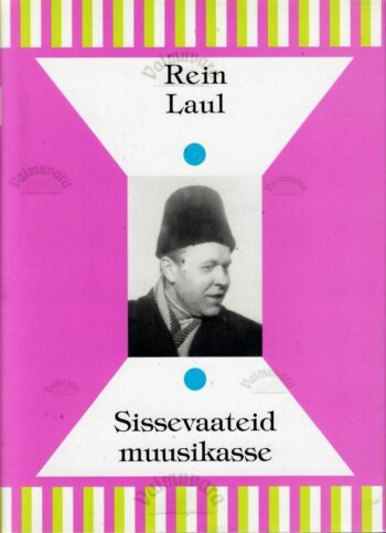 Sissevaateid muusikasse - Rein Laul Sissevaateid muusikasse - Rein Laul