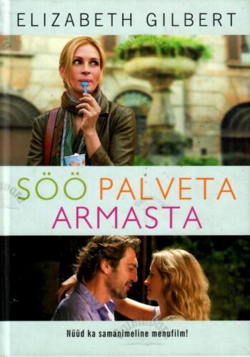 Söö, palveta, armasta - Elizabeth Gilbert, 2011
