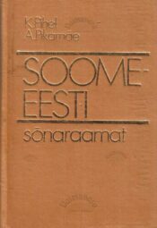 Soome-eesti sõnaraamat - Kalju Pihel, Arno Pikamäe Soome-eesti sõnaraamat - Kalju Pihel, Arno Pikamäe