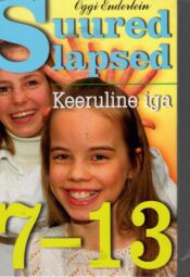 Suured lapsed. Keeruline iga 7-13 - Oggi Enderlein Suured lapsed. Keeruline iga 7-13 - Oggi Enderlein