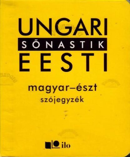 Ungari-eesti sõnastik. Magyar-észt szójegyzék. Ilo sõnastik
