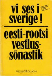 Vi ses i sverige! Eesti-rootsi vestlussõnastik - Toomas Sosnitski, Anne Üksti Vi ses i sverige! Eesti-rootsi vestlussõnastik - Toomas Sosnitski, Anne Üksti