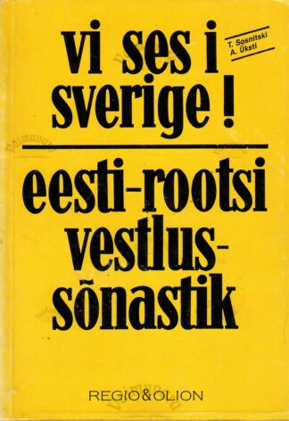 Vi ses i sverige! Eesti-rootsi vestlussõnastik - Toomas Sosnitski, Anne Üksti