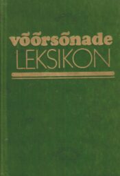 Võõrsõnade leksikon - Richard Kleis Johannes Silvet ja Eduard Vääri Võõrsõnade leksikon - Richard Kleis Johannes Silvet ja Eduard Vääri