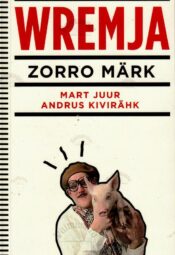 Wremja. Zorro märk - Mart Juur, Andrus Kivirähk
