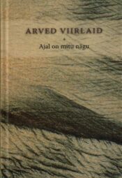 Ajal on mitu nägu - Arved Viirlaid Ajal on mitu nägu - Arved Viirlaid