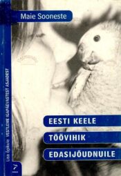Eesti keele töövihik edasijõudnuile. Lisa õpikule ''Vestleme igapäevastest asjadest''