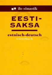 Eesti-saksa sõnastik. Estnisch-Deutsch Wörterbuch, 2005 Eesti-saksa sõnastik. Estnisch-Deutsch Wörterbuch, 2005