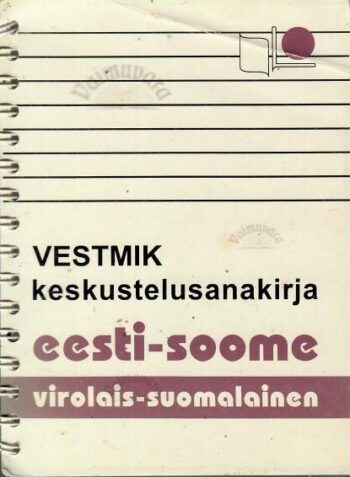 Eesti-soome vestmik - Virolais-suomalainen keskustelusanakirja - Mari Maasik, Mia Halme