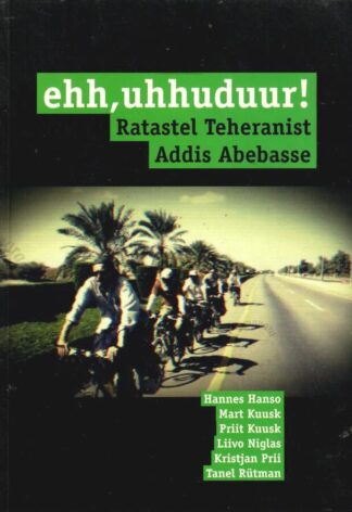 Ehh, uhhuduur! Ratastel Teheranist Addis Abebasse