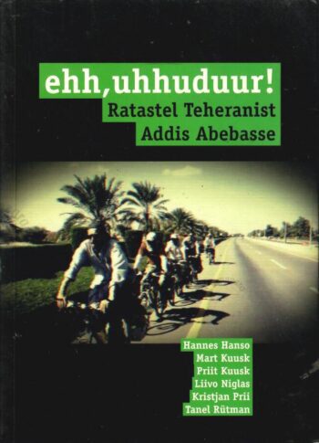 Ehh, uhhuduur! Ratastel Teheranist Addis Abebasse