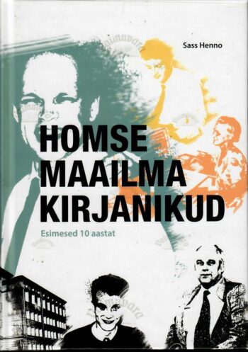 Homse maailma kirjanikud. Esimesed 10 aastat - Sass Henno
