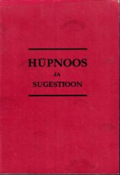 Hüpnoos ja sugestioon - Arthur Kronfeld Hüpnoos ja sugestioon - Arthur Kronfeld