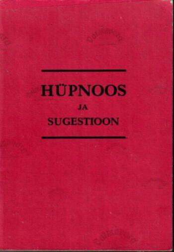 Hüpnoos ja sugestioon - Arthur Kronfeld Hüpnoos ja sugestioon - Arthur Kronfeld