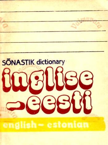 Inglise-eesti sõnastik. English-estonian dictionary, 1991_ Inglise-eesti sõnastik. English-estonian dictionary, 1991