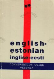 Inglise-eesti vestmik. English-estonian conversation guide, 1996 Inglise-eesti vestmik. English-estonian conversation guide, 1996